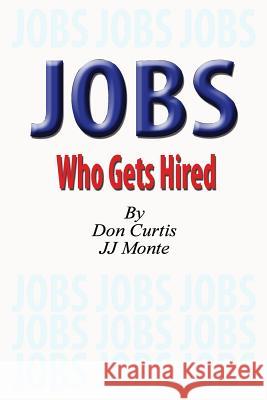 JOBS - Who Gets Hired Monte, Jj 9781492835394