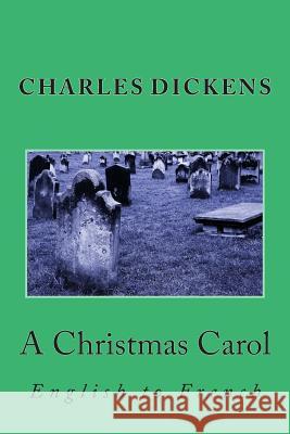A Christmas Carol: English to French L. J. Smith Charles Dickens Nik Marcel 9781492835721