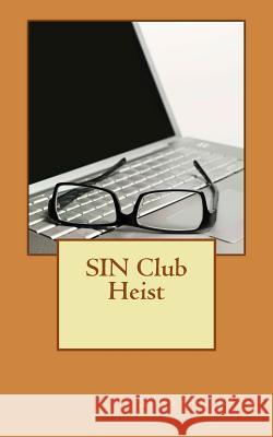 SIN Club Heist Jones, Marsha 9781492884255 Createspace