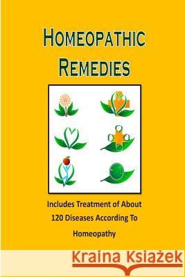 Homeopathic Remedies: Includes Treatment of About 120 Diseases According to Homeopathy Johnson, Steve 9781492899952