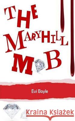 The Maryhill Mob Evi Boyle 9781492921226 Createspace