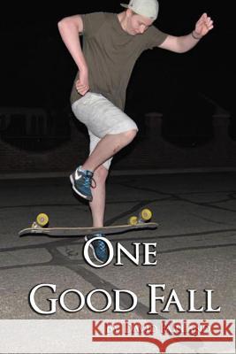 One Good Fall David Farland 9781492933502 Createspace