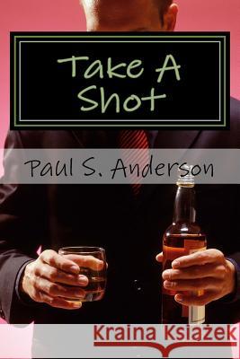 Take a Shot Paul S. Anderson 9781492937333