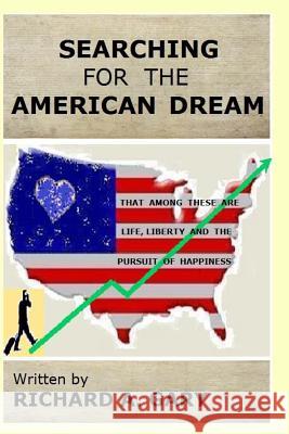 Searching for the American Dream Richard a. Gary 9781492962472