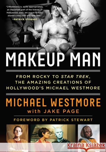 Makeup Man: From Rocky to Star Trek The Amazing Creations of Hollywood's Michael Westmore Jake Page 9781493049288