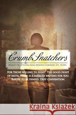 CrumbSnatchers Bolden-Gardner, Bishop Cynthia King 9781493121892