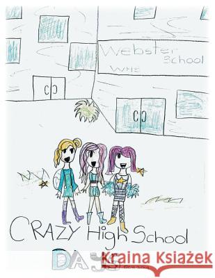 Crazy High School Days Stephanie Yatko 9781493197965 Xlibris Corporation