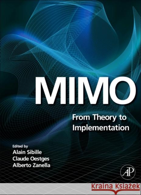 Mimo: From Theory to Implementation Alain Sibille Claude Oestges Alberto Zanella 9781493301225 Academic Press