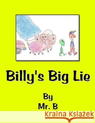Billy's Big Lie MR B 9781493603695 Createspace