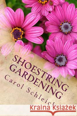 Shoestring Gardening Carol Schleich 9781493609895