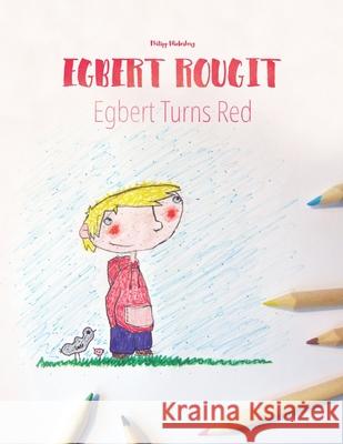 Egbert rougit/Egbert turns red: Un livre à colorier pour les enfants (Edition bilingue français-anglais) Luft, Anita 9781493621705
