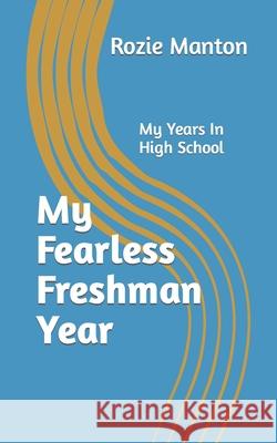 My Fearless Freshman Year Mike Dow Rozie Manton Antonia Blyth 9781493628322