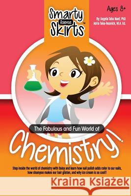 The Fabulous and Fun World of Chemistry!: A science book for girls by girls!! Taha Resnick, Adria 9781493670406 Createspace