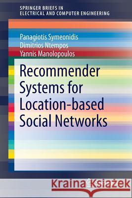 Recommender Systems for Location-Based Social Networks Symeonidis, Panagiotis 9781493902859