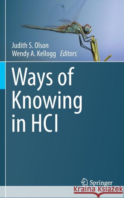 Ways of Knowing in Hci Olson, Judith S. 9781493903771
