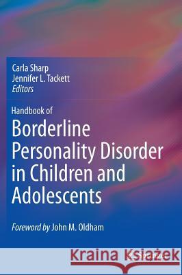 Handbook of Borderline Personality Disorder in Children and Adolescents Carla Sharp Jennifer L. Tackett 9781493905904 Springer