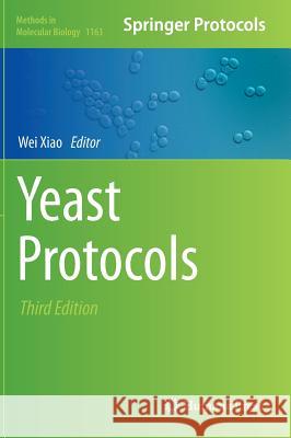 Yeast Protocols Wei Xiao 9781493907984 Humana Press