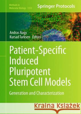 Patient-Specific Induced Pluripotent Stem Cell Models: Generation and Characterization Nagy, Andras 9781493930333 Humana Press