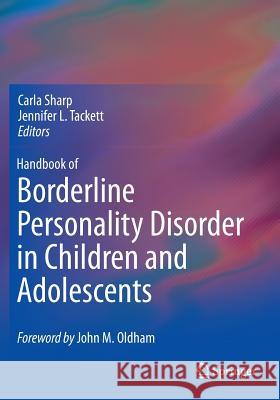 Handbook of Borderline Personality Disorder in Children and Adolescents Carla Sharp Jennifer L. Tackett 9781493934881 Springer
