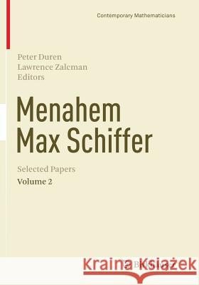 Menahem Max Schiffer: Selected Papers Volume 2 Peter Duren Lawrence Zalcman 9781493939558 Birkhauser