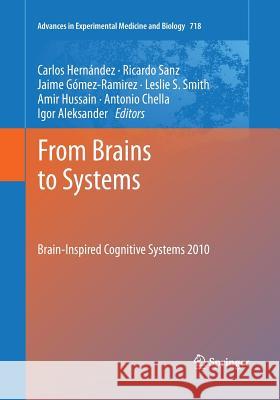 From Brains to Systems: Brain-Inspired Cognitive Systems 2010 Hernández, Carlos 9781493940660 Springer