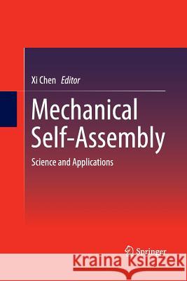 Mechanical Self-Assembly: Science and Applications Chen, XI 9781493942107