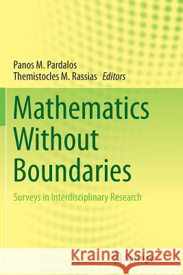 Mathematics Without Boundaries: Surveys in Interdisciplinary Research Pardalos, Panos M. 9781493943135