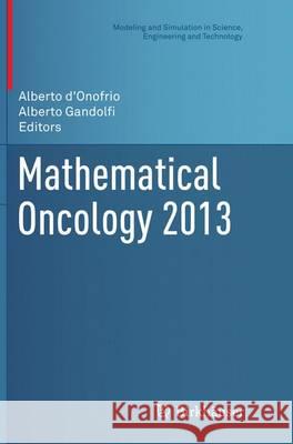 Mathematical Oncology 2013 Alberto D'Onofrio Alberto Gandolfi 9781493948031 Birkhauser
