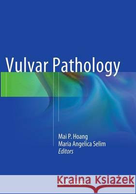 Vulvar Pathology Mai P. Hoang Maria Angelica Selim 9781493948703