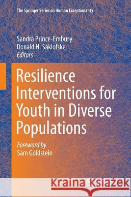 Resilience Interventions for Youth in Diverse Populations Sandra Prince-Embury Donald H. Saklofske 9781493954476