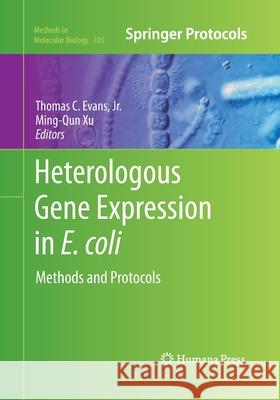 Heterologous Gene Expression in E.Coli: Methods and Protocols Evans Jr, Thomas C. 9781493957255 Humana Press