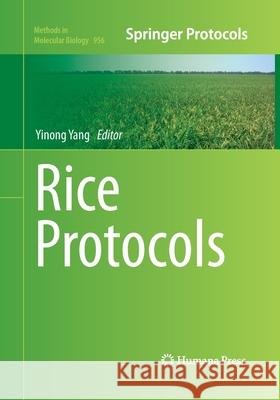 Rice Protocols Yinong Yang 9781493957644 Humana Press