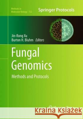 Fungal Genomics: Methods and Protocols Xu, Jin-Rong 9781493958177 Humana Press