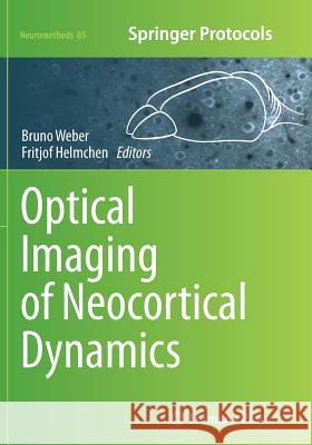 Optical Imaging of Neocortical Dynamics Bruno Weber Fritjof Helmchen 9781493959709 Humana Press