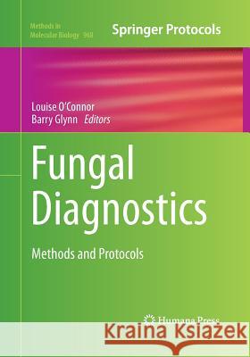 Fungal Diagnostics: Methods and Protocols O'Connor, Louise 9781493959808 Humana Press