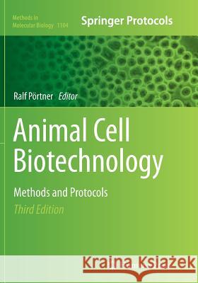 Animal Cell Biotechnology: Methods and Protocols Pörtner, Ralf 9781493963188