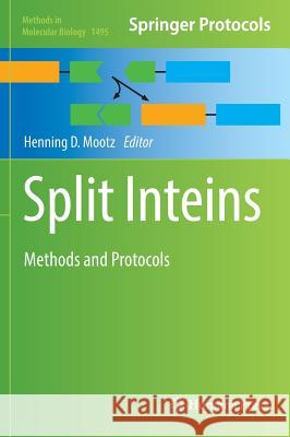 Split Inteins: Methods and Protocols Mootz, Henning D. 9781493964499