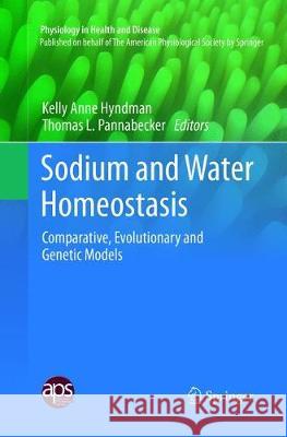 Sodium and Water Homeostasis: Comparative, Evolutionary and Genetic Models Hyndman, Kelly Anne 9781493979998