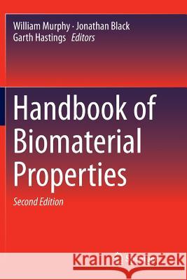 Handbook of Biomaterial Properties Lecturer in Irish Studies William Murphy Jonathan Black (Clemson University (Prof Garth Hastings 9781493980161