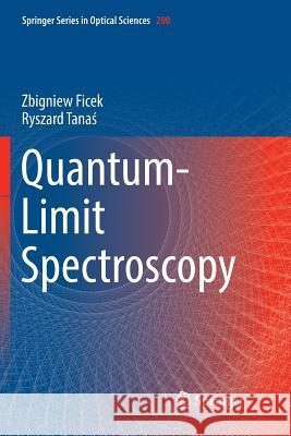 Quantum-Limit Spectroscopy Zbigniew Ficek Ryszard Tanaś 9781493981250