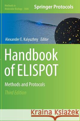 Handbook of Elispot: Methods and Protocols Kalyuzhny, Alexander E. 9781493985661 Humana Press