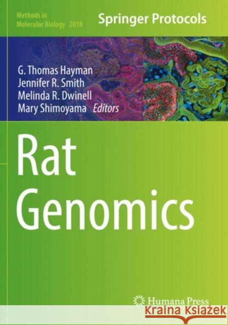 Rat Genomics G. Thomas Hayman Jennifer R. Smith Melinda R. Dwinell 9781493995837