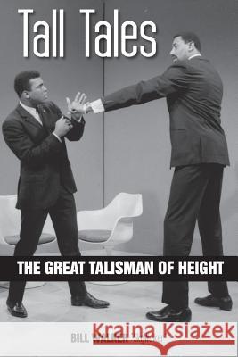 Tall Tales: The Great Talisman of Height Bill Walker 9781494222109 Createspace