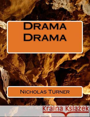 Drama Drama MR Nicholas Wayde Turner 9781494339166 Createspace