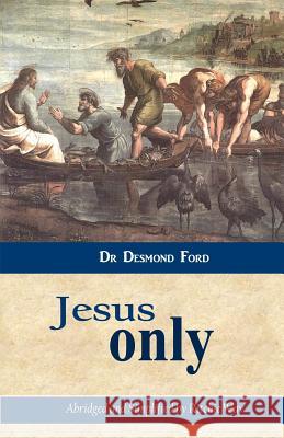 Jesus Only Desmond Ford Ritchie Way 9781494374662 Createspace