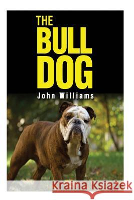 The Bulldog MR John Williams 9781494386214 Createspace