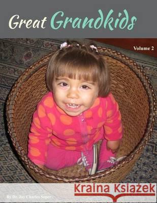 Great Grandkids Volume 2 Dr Jay Charles Soper 9781494389697 Createspace