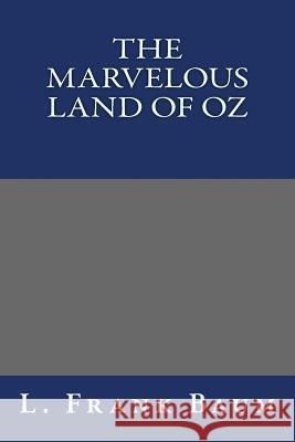 The Marvelous Land of Oz L. Frank Baum 9781494423544