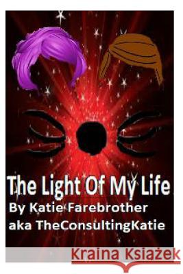 The Light Of My Life Farebrother, Katie 9781494444754 Createspace