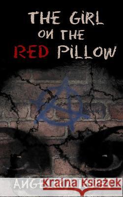 The Girl on the Red Pillow Angelika Rust 9781494467951